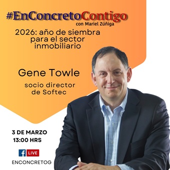 2026: año de siembra para el sector inmobiliario: Gene Towle